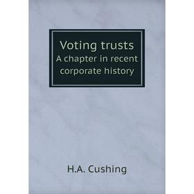 

Книга Voting trusts A chapter in recent corporate history