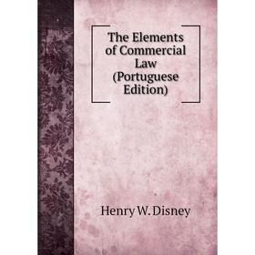 

Книга The Elements of Commercial Law (Portuguese Edition)