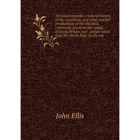 

Книга An essay towards a natural history of the corallines, and other marine productions of the like kind, commonly found on the coasts of Great Brita