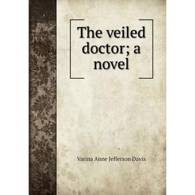 

Книга The veiled doctor; a novel