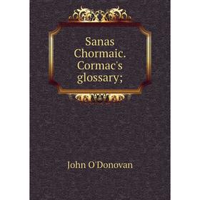 

Книга Sanas Chormaic. Cormac's glossary