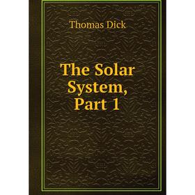 

Книга The Solar System, Part 1