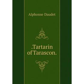 

Книга .Tartarin of Tarascon.