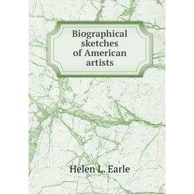 

Книга Biographical sketches of American artists