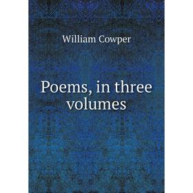 

Книга Poems, in three volumes