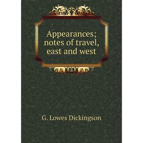 

Книга Appearances; notes of travel, east and west