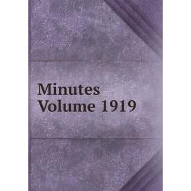 

Книга Minutes Volume 1919