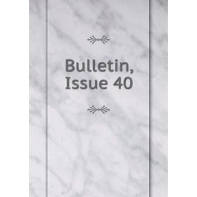 

Книга Bulletin, Issue 40