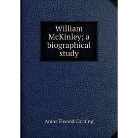 

Книга William McKinley; a biographical study