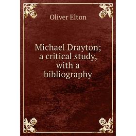 

Книга Michael Drayton; a critical study, with a bibliography