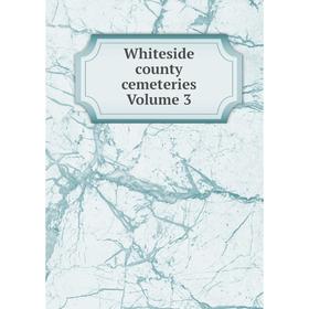

Книга Whiteside county cemeteries Volume 3