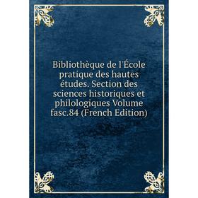 

Книга Bibliothèque de l'École pratique des hautes études. Section des sciences historiques et philologiques Volume fasc.84 (French Edition)