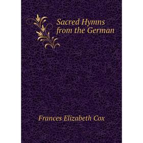 

Книга Sacred Hymns from the German