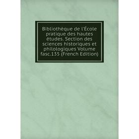 

Книга Bibliothèque de l'École pratique des hautes études. Section des sciences historiques et philologiques Volume fasc.135 (French Edition)