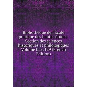 

Книга Bibliothèque de l'École pratique des hautes études. Section des sciences historiques et philologiques Volume fasc.129 (French Edition)
