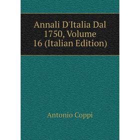 

Книга Annali D'Italia Dal 1750, Volume 16 (Italian Edition)