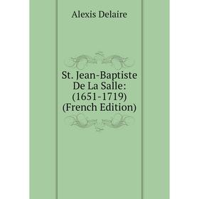 

Книга St. Jean-Baptiste De La Salle: (1651-1719) (French Edition)