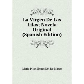 

Книга La Virgen De Las Lilas; Novela Original