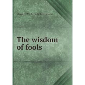 

Книга The wisdom of fools