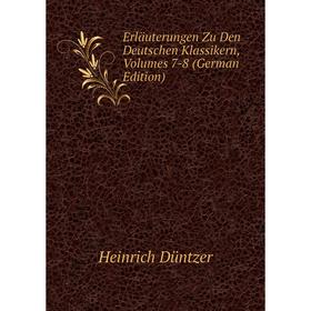 

Книга Erläuterungen Zu Den Deutschen Klassikern, Volumes 7-8 (German Edition)