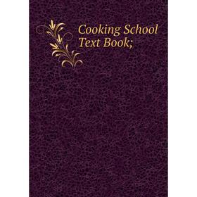 

Книга Cooking School Text Book