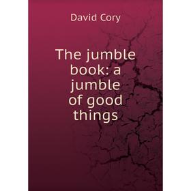 

Книга The jumble book: a jumble of good things