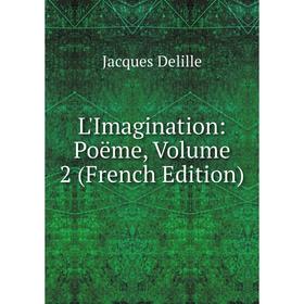 

Книга L'Imagination: poëme, Volume 2