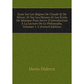 

Книга Essai Sur Les Règnes De Claude Et De Néron