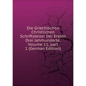 

Книга Die Griechischen Christlichen Schriftsteller Der Ersten Drei Jahrhunderte, Volume 11, part 1 (German Edition)