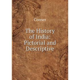 

Книга The History of India: Pictorial and Descriptive