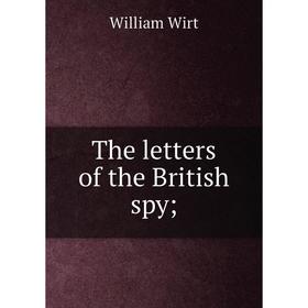 

Книга The letters of the British spy