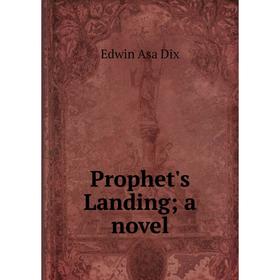 

Книга Prophet's Landing; a novel