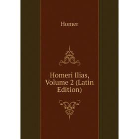 

Книга Homeri Ilias, Volume 2 (Latin Edition)