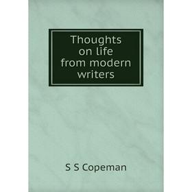 

Книга Thoughts on life from modern writers