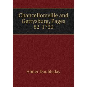 

Книга Chancellorsville and Gettysburg, Pages 82-1730