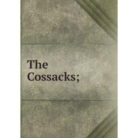 

Книга The Cossacks