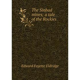 

Книга The Sinbad mines; a tale of the Rockies