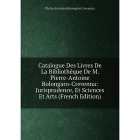 

Книга Catalogue Des Livres De La Bibliothéque De M. Pierre-Antoine Bolongaro-Crevenna: Jurisprudence, Et Sciences Et Arts (French Edition)