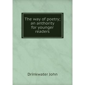 

Книга The way of poetry; an anthority for younger readers