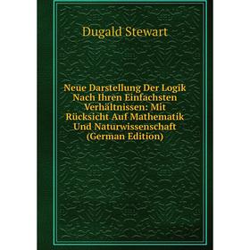 

Книга Neue Darstellung Der Logik Nach Ihren Einfachsten Verhältnissen: Mit Rücksicht Auf Mathematik Und Naturwissenschaft