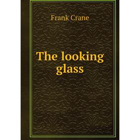 

Книга The looking glass