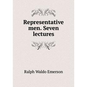 

Книга Representative men. Seven lectures