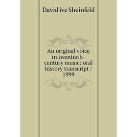 

Книга An original voice in twentieth-century music: oral history transcript/ 1999