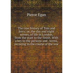 

Книга The true history of Tom and Jerry; or, the day and night scenes, of life in London, from the start to the finish