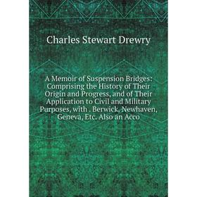 

Книга A Memoir of Suspension Bridges