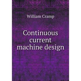 

Книга Continuous current machine design