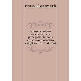 

Книга Cynegeticon quae supersunt; cum prolegomenis, notis criticis, commentario exegetico (Latin Edition)