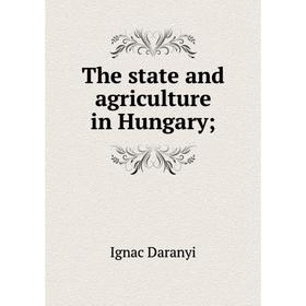 

Книга The state and agriculture in Hungary