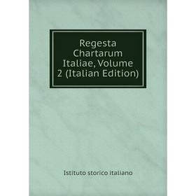 

Книга Regesta Chartarum Italiae, Volume 2 (Italian Edition)