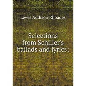 

Книга Selections from Schiller's ballads and lyrics